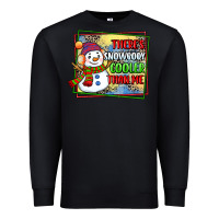Black theres snowbody cooler than me Premium Sweatshirt - CowGirlArtShop