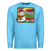Ocean Blue theres snowbody cooler than me Premium Sweatshirt - CowGirlArtShop