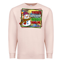 Pale Pink theres snowbody cooler than me Premium Sweatshirt - CowGirlArtShop