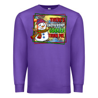 Purple theres snowbody cooler than me Premium Sweatshirt - CowGirlArtShop