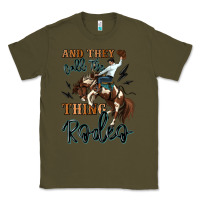 Army Green and they call the thing rodeo cowboy Classic Tee - MaliasSmallBusiness