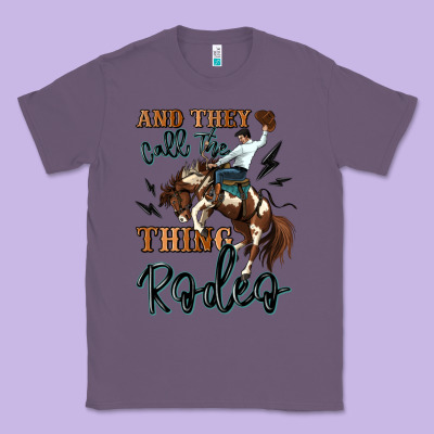 And They Call The Thing Rodeo Cowboy Classic Tee Designed By Maliassmallbusiness
