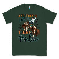 Sports Green and they call the thing rodeo cowboy Classic Tee - MaliasSmallBusiness