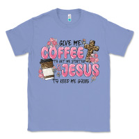 Colony Blue give me coffee jesus Classic Tee - MaliasSmallBusiness