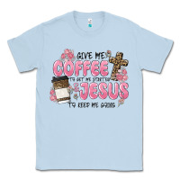 Dusty Blue give me coffee jesus Classic Tee - MaliasSmallBusiness
