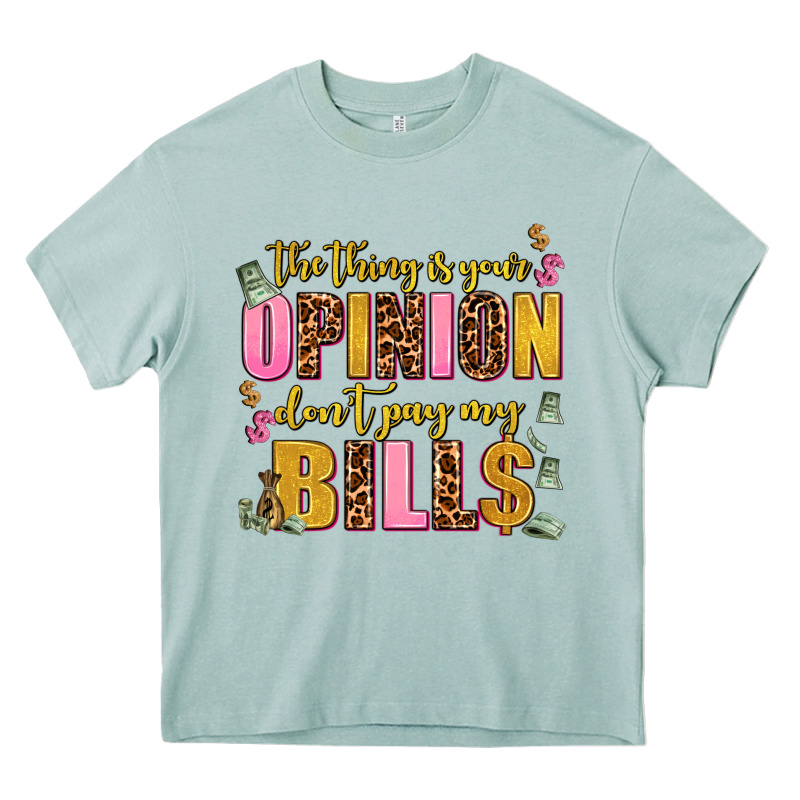 The Thing Is Your Opinion Dont Pay My Bills Heavy Core Tee by AdoDesignShop | Teevron