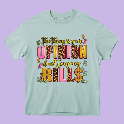 The Thing Is Your Opinion Dont Pay My Bills Heavy Core Tee Designed By Adodesignshop
