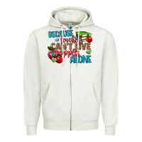 Oatmeal Heather because teachers cant live on apples alone Zipper Hoodie - NancyCooperArtShop