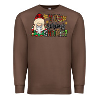 Chestnut you serious gnomie Premium Sweatshirt - CowGirlArtShop