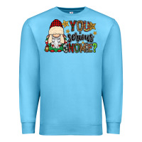 Ocean Blue you serious gnomie Premium Sweatshirt - CowGirlArtShop