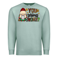 Seafoam you serious gnomie Premium Sweatshirt - CowGirlArtShop