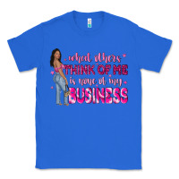 True Royal what other think of me is none of my business Classic Tee - NancyCooperArtShop