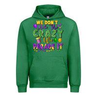Emerald We Don't Hide The Crazy We Parade It Urban Hoodie - FaDigitalArtStudio