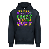 Navy We Don't Hide The Crazy We Parade It Urban Hoodie - FaDigitalArtStudio