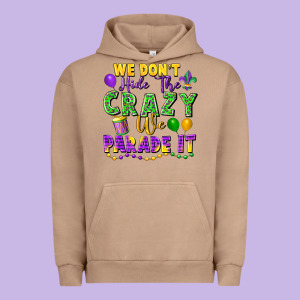 We Don't Hide The Crazy We Parade It Urban Hoodie Designed By Fadigitalartstudio