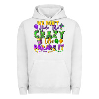Pigment Lunar Rock We Don't Hide The Crazy We Parade It Urban Hoodie - FaDigitalArtStudio