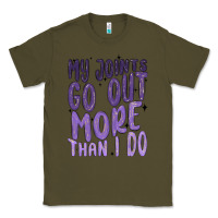 My Joints Go Out More Than ı Do Classic Tee | Teevron