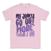 Bubblegum Pink my joints go out more than ı do Classic Tee - MaliasSmallBusiness