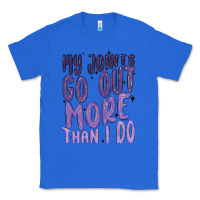 True Royal my joints go out more than ı do Classic Tee - MaliasSmallBusiness