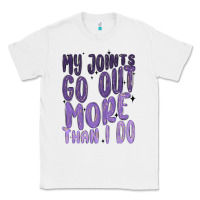 White my joints go out more than ı do Classic Tee - MaliasSmallBusiness