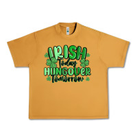 Irish Today Hungover Tomorrow Urban Heavy Tee | Teevron