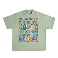 Oil Green some things are better left unsaid but i'm probabl Urban Heavy Tee - MaliasSmallBusiness