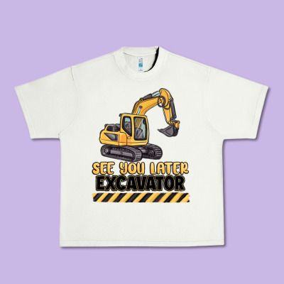 See You Later Excavator Urban Heavy Tee Designed By Maliassmallbusiness