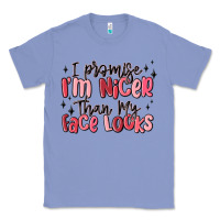 Colony Blue i promise i'm nicer than my face looks Classic Tee - MaliasSmallBusiness