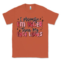 Copper i promise i'm nicer than my face looks Classic Tee - MaliasSmallBusiness