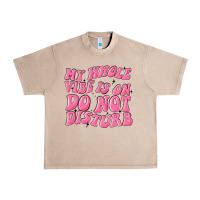 French Oak my whole vibes on do not disturb Urban Heavy Tee - MaliasSmallBusiness