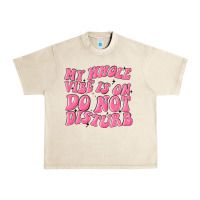 Sandshell my whole vibes on do not disturb Urban Heavy Tee - MaliasSmallBusiness