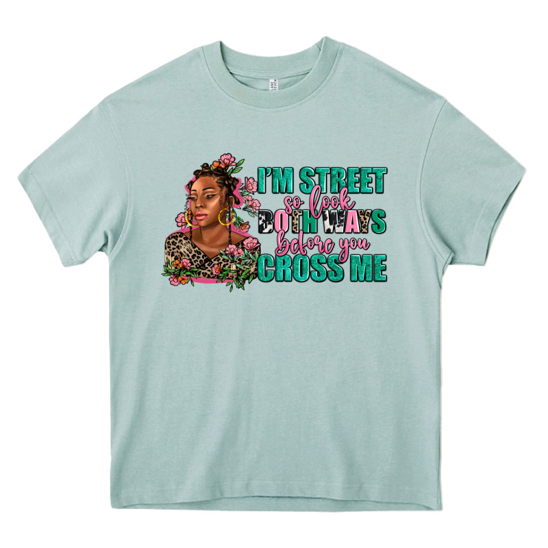 I Am Street So Look Both Ways Before You Cross Me Heavy Core Tee by AdoDesignShop | Teevron