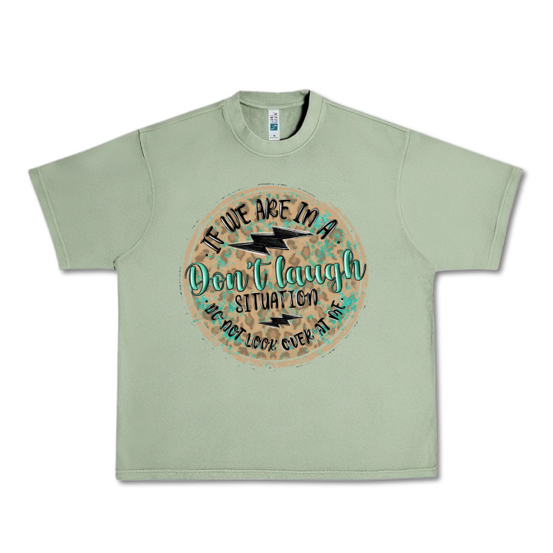 If We Are In A Don't Laugh Situation Urban Heavy Tee by MaliasSmallBusiness | Teevron