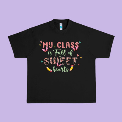 My Class Is Full Of Sweet Hearts Urban Heavy Tee Designed By Maliassmallbusiness
