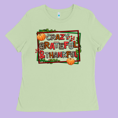 Crazy Grateful And Thankful Ladies Tee Designed By Adodesignshop