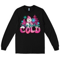 Black im so freaking cold pink christmas snowman Long Sleeve Tee - MaliasSmallBusiness