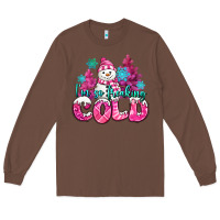 Chestnut im so freaking cold pink christmas snowman Long Sleeve Tee - MaliasSmallBusiness