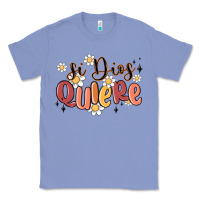 Colony Blue si dios quiere Classic Tee - MaliasSmallBusiness