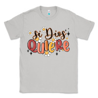 Moon Dust si dios quiere Classic Tee - MaliasSmallBusiness