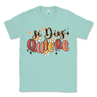 Seafoam si dios quiere Classic Tee - MaliasSmallBusiness