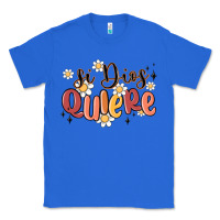 True Royal si dios quiere Classic Tee - MaliasSmallBusiness