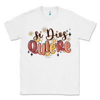 White si dios quiere Classic Tee - MaliasSmallBusiness