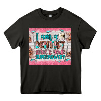 Asphalt i am a dentist what's your superpower Heavy Core Tee - JahusDesignShop