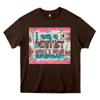 Chocolate Brown i am a dentist what's your superpower Heavy Core Tee - JahusDesignShop