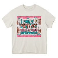 Cream i am a dentist what's your superpower Heavy Core Tee - JahusDesignShop