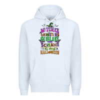 White witches monsters goblins and screams its almost halloween Premium Hoodie - CowGirlArtShop