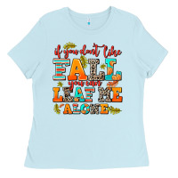 Baby Blue if you dont like fall you can leaf me alone Ladies Tee - AdoDesignShop