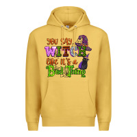 Antique Gold you say witch like its a bad thing Premium Hoodie - CowGirlArtShop