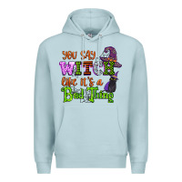 Blue Mist you say witch like its a bad thing Premium Hoodie - CowGirlArtShop