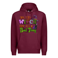 Burgundy you say witch like its a bad thing Premium Hoodie - CowGirlArtShop